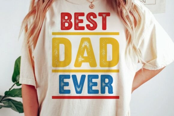 Best Dad Ever Text Graphic: A Designer's Take on This Ready-to-Use Asset