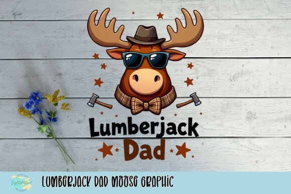 Lumberjack Dad Moose Graphic: More Than Just a Funny Face